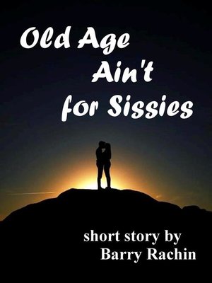cover image of Old Age Ain't for Sissies